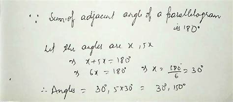 Two Adjacent Angle Of A Parallelogram Are In The Ratio 1 5 Find The Angles Of The Parallelogram