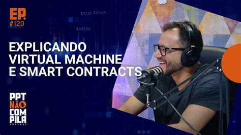 Entenda a Máquina Virtual e o poder dos Smart Contracts na blockchain