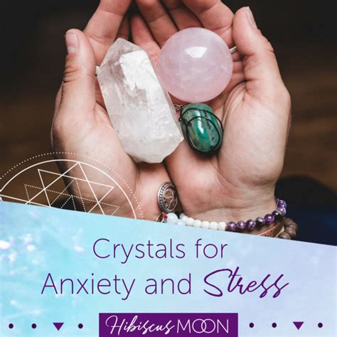 🔮crystals 💎 For Anxiety 😬 And Stress Hibiscus Moon Crystal Academy