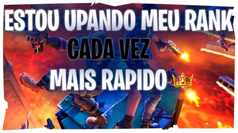 FORTNITE ESTOU SUBINDO MUITO RAPIDO DE RANK YouTube