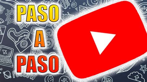 COMO CREAR Un CANAL DE YOUTUBE Desde Cero 2020 YouTube