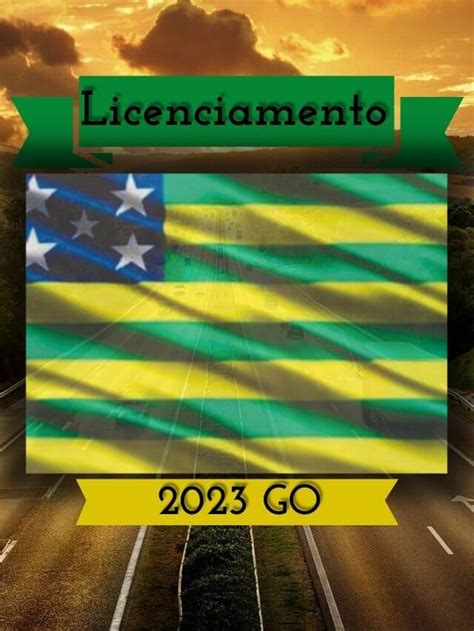 Licenciamento GO 2023 Tabela Valor E Prazos