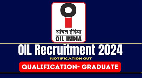 Oil India Recruitment 2024 Notification Out Opportunity For Graduate