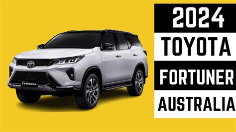Toyota Fortuner 2024 Australia Release Date Saree Corrinne