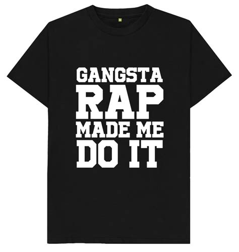 Gangsta Rap Made Me Do It T Shirt Etsy