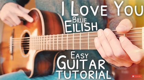 I Love You Billie Eilish Guitar Tutorial I Love You Guitar Guitar Lesson 658 Youtube