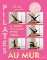 Marine Mea Pilates Au Mur Il Suffit D Un Mur Et De Vous D Fi