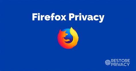 Firefox Privacy The Complete How To Guide Restore Privacy