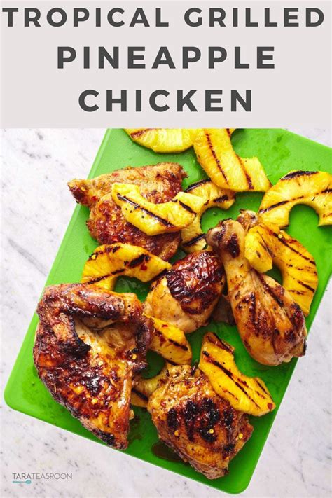 Tropical Grilled Pineapple Chicken Recipe Tara Teaspoon