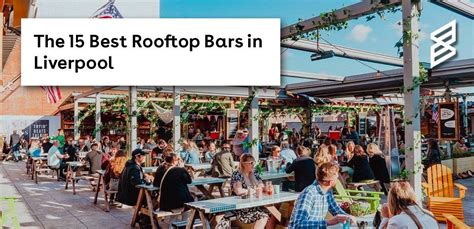 The 15 Best Rooftop Bars In Liverpool Skiddle