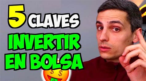 Las Claves Para Empezar A Invertir En Bolsa Para Principiantes Youtube