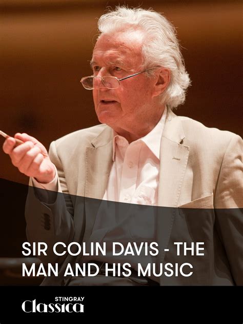 Prime Video Sir Colin Davis The Man And His Music