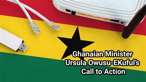 Ghanaian Minister Ursula Owusu Ekufuls Call To Action Youtube