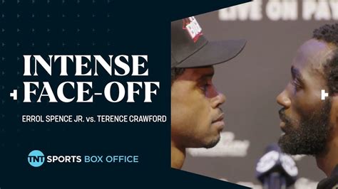 Intense Face Off Errol Spence Jr Terence Crawford Fight Week