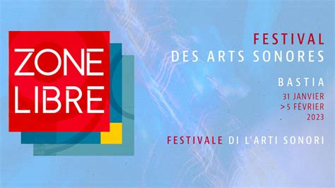 Zone Libre Festival Des Arts Sonores