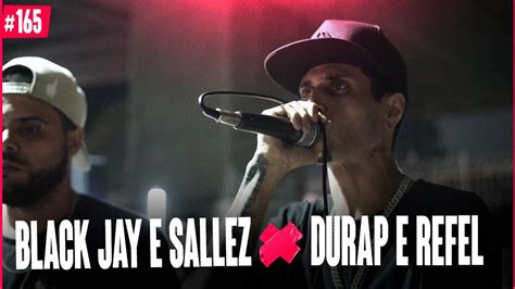 Durap E Refel X Black Jay E Sallez Semi Final Batalha Da Arte