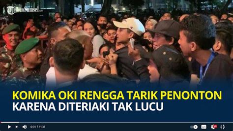 Kasar Sekali Komika Oki Rengga Tarik Penonton Ke Atas Panggung Karena