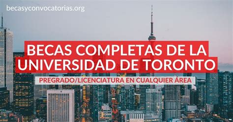 Becas Para Estudiar En La Universidad De Toronto En Canadá