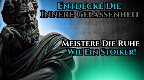 Meister Deine Emotionen Lektionen Der Stoa Für Ruhe Und Gelassenheit