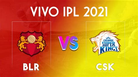 Blr Vs Csk Dream11 Prediction Today Match Vivo Ipl 2021 Live Score