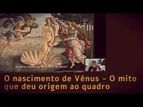 O Nascimento De Venus O Mito Que Deu Origem Ao Quadro YouTube