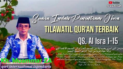 Suara Emas Dari Surga Tilawah Merdu Penentram Jiwa The Real Legend Kh