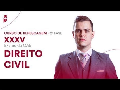 Aulas De Repescagem Fase Oab Xxxv Exame Direito Civil Youtube