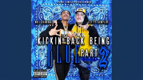 Kickin Back Being Blue Pt Feat Lefty Gunplay Youtube