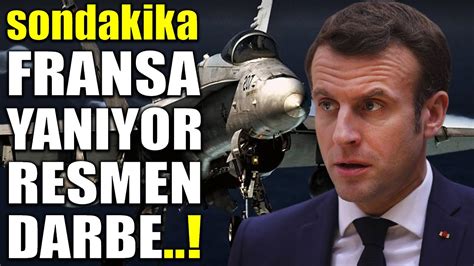 Sondakika FRANSA YANIYOR MACRON A RESMEN DARBE YAPILDI YouTube