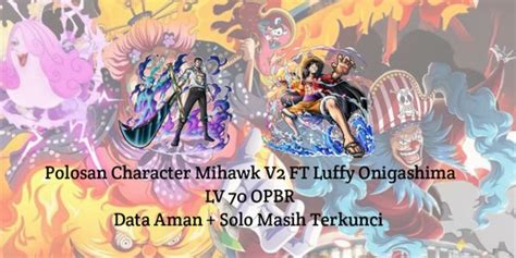 Beli Akun Polosan Character Mihawk V2 FT Luffy Onigashima LV 70 OPBR