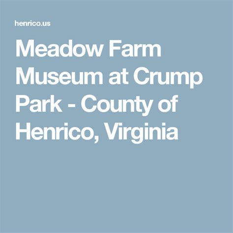 Meadow Farm Museum At Crump Park County Of Henrico Virginia