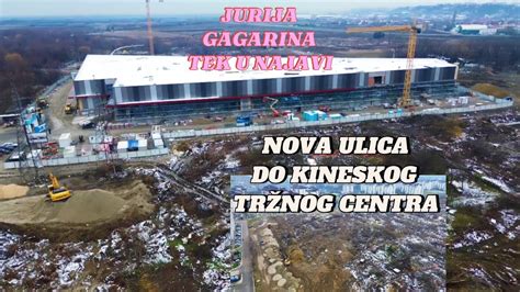 Nova ulica kod Kineskog Tržnog Centra trenutni radovi nastavak Jurija