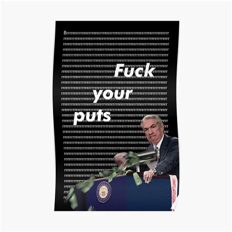 Jerome Powell Fuck Your Puts Poster For Sale By About Economics