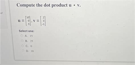 Solved Compute The Dot Product Uvu 1005 V 23 1 Select