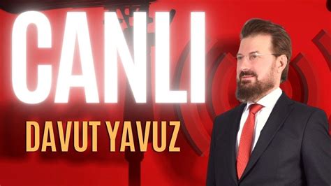 Canli Ak Parti Ankara B Lge Mv Aday Aday Davut Yavuz Ortak Yay N