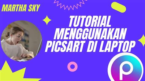 Tutorial Menggunakan Picsart Di Laptop Youtube