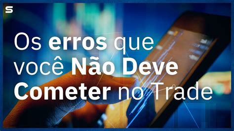 Gerenciamento de Risco Os erros que você Não Deve Cometer no Trade