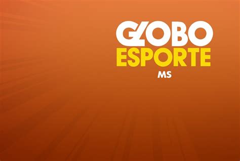 Assistir Globo Esporte Ms Online No Globoplay