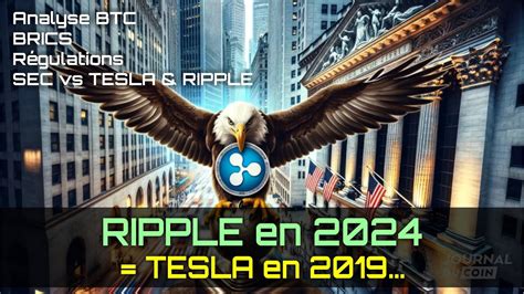 RIPPLE XRP En 2024 TESLA EN 2019 Et La SEC Gagne 10 Jours