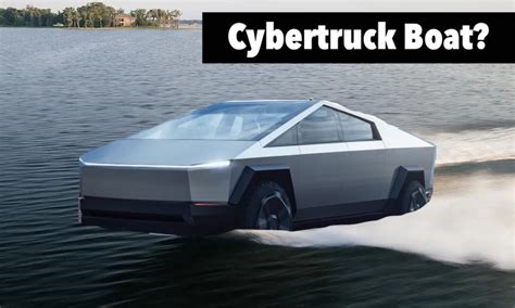 Elon Musk Says The Tesla Cybertruck Will Have Brief Sea Crossing Boat