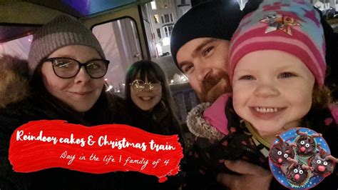 VLOGMAS DAY 20 REINDEER CAKES AND CHRISTMAS TRAIN UK MUM OF TWO