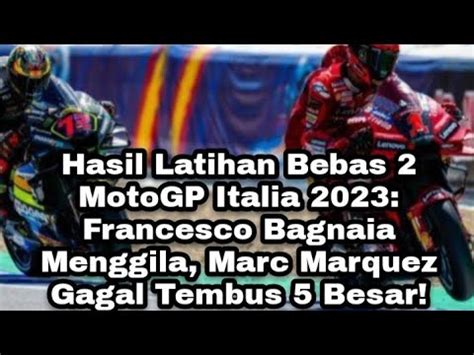 Hasil Latihan Bebas 2 MotoGP Italia 2023 Francesco Bagnaia Menggila