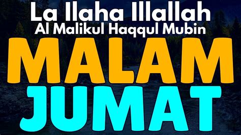 SHOLAWAT MALAM PENENANG HATI La Ilaha Illallah Al Malikul Haqqul