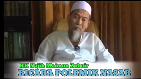 KH Najih Maimun Zubair Pembuat Polemik Nasab Itu Di Bayar YouTube