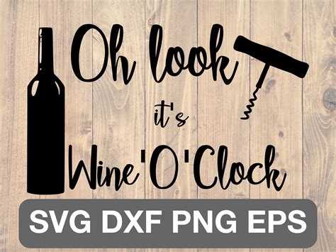 Oh Look It S Wine O Clock Svg Wine Bag Svg Wine Glass Etsy