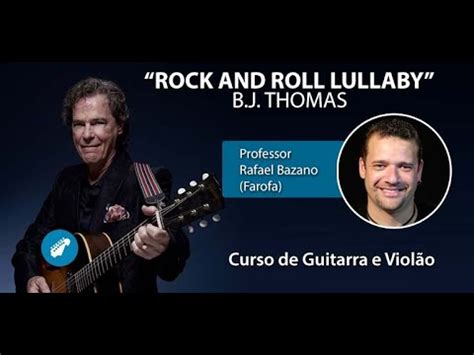 Rock And Roll Lullaby B J Thomas Aula De Viol O E Guitarra Prof