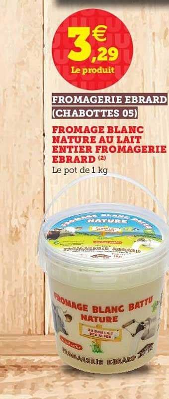 Promo Fromage Blanc Nature Au Lait Entier Fromagerie Ebrard Chez Hyper