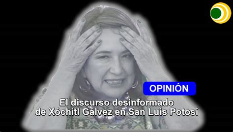 El discurso desinformado de Xóchitl Gálvez en San Luis Potosí Revista