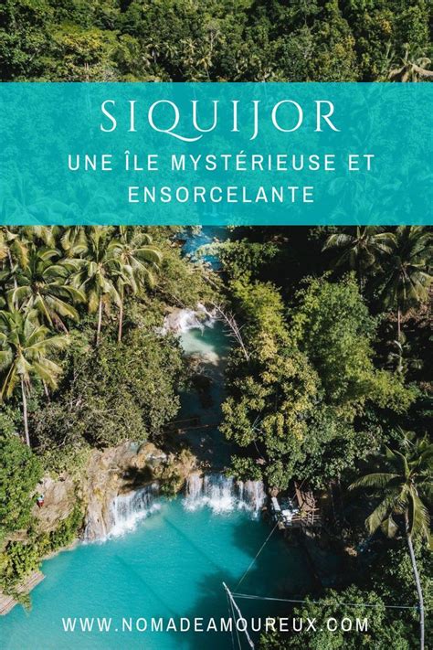 Visiter l île mystérieuse et ensorcelante de siquijor aux philippines