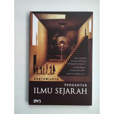 Jual Pengantar Ilmu Sejarah Kuntowijoyo Shopee Indonesia